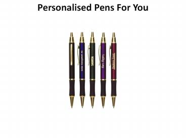 Personalised Pens For You