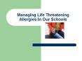 Managing Life Threatening Allergies In Our Schools PowerPoint PPT Presentation