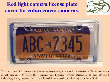 Red light camera license plate cover for enforcement cameras.