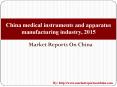 China medical instruments and apparatus manufacturing industry, 2015 PowerPoint PPT Presentation
