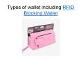Types of wallet including RFID Blocking Wallet PowerPoint PPT Presentation
