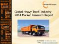 Global Heavy Truck Industry 2014, Size, Share, Trends, Growth, Demand, Forecast PowerPoint PPT Presentation