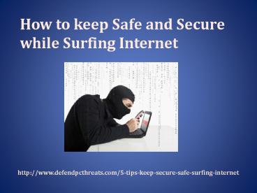 How to keep Safe and Secure while Surfing Internet presentation | free ...