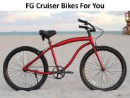 FG Cruiser Bikes For You