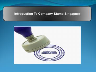 Introduction to Company Stamp Singapore