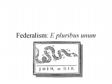 Federalism:%20E%20pluribus%20unum