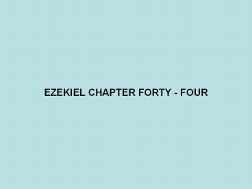 EZEKIEL CHAPTER FORTY - FOUR