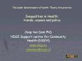 The wider determinants of health: Theory into practice  Inequalities in Health: trends, causes and policy PowerPoint PPT Presentation