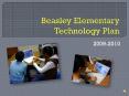 Beasley Elementary Technology Plan PowerPoint PPT Presentation