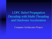 LDPC Belief Propagation Decoding with Multi-Threading and Hardware Acceleration