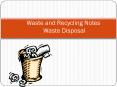 Waste and Recycling Notes Waste Disposal PowerPoint PPT Presentation