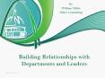 Building Relationships with Departments and Leaders PowerPoint PPT Presentation