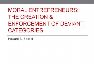 Moral Entrepreneurs: The Creation