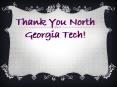 Thank%20You%20North%20Georgia%20Tech! PowerPoint PPT Presentation