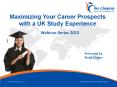 Webinar on Maximizing Your Career Prospects with a UK Study Experience (1) PowerPoint PPT Presentation