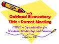 Oakland Elementary Title 1 Parent Meeting PowerPoint PPT Presentation