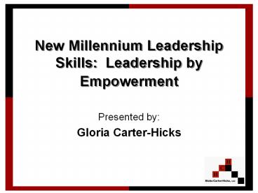 New Millennium Leadership Skills: Leadership by Empowerment