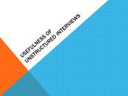 Usefulness of unstructured interviews