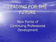 LEADING FOR THE FUTURE PowerPoint PPT Presentation