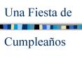 Una Fiesta de  Cumplea PowerPoint PPT Presentation