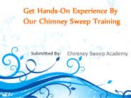 Get Hands-On Experience By Our Chimney Sweep Training