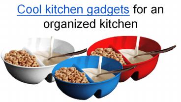 Cool kitchen gadgets for an organized kitchen
