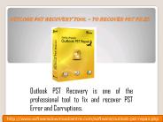 Outlook PST Recovery tool – To recover PST files!