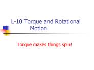 L-10 Torque and Rotational Motion