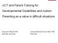 ACT and Parent Training for Developmental Disabilities and Autism: Parenting as a value in difficult situations PowerPoint PPT Presentation