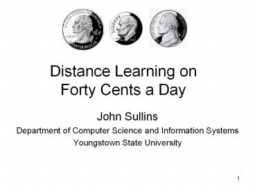 Distance Learning on Forty Cents a Day