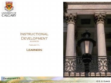 Instructional Development (EDER675) February10,  Learners