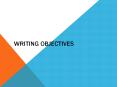 WRITING OBJECTIVES PowerPoint PPT Presentation