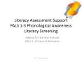 Literacy Assessment Support PALS 1-3 Phonological Awareness Literacy Screening PowerPoint PPT Presentation