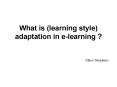 What is (learning style) adaptation in e-learning ? PowerPoint PPT Presentation