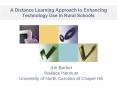 A Distance Learning Approach to Enhancing Technology Use in Rural Schools PowerPoint PPT Presentation