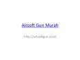 Airsoft Gun Murah PowerPoint PPT Presentation