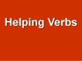 Helping Verbs PowerPoint PPT Presentation