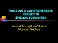 WRITING A COMPREHENSIVE REPORT IN SPECIAL EDUCATION PowerPoint PPT Presentation