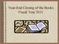 Year-End Closing of the Books Fiscal Year 2011 PowerPoint PPT Presentation