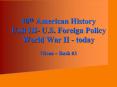 10th American History Unit III- U.S. Foreign Policy World War II - today PowerPoint PPT Presentation