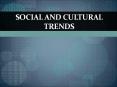 Social and cultural trends PowerPoint PPT Presentation