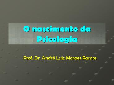 O nascimento da Psicologia