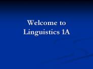 Welcome to Linguistics 1A