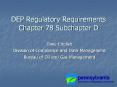 DEP%20Regulatory%20Requirements%20Chapter%2078%20Subchapter%20D PowerPoint PPT Presentation