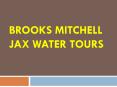 Brooks Mitchell Jax Water Tours PowerPoint PPT Presentation