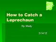 How to Catch a Leprechaun PowerPoint PPT Presentation