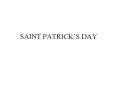 SAINT PATRICK PowerPoint PPT Presentation