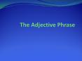 The Adjective Phrase PowerPoint PPT Presentation