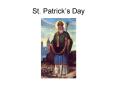 St. Patrick PowerPoint PPT Presentation