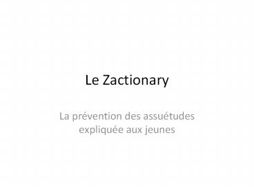 Le Zactionary